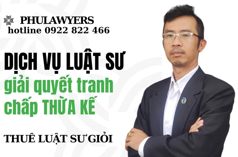 Giải quyết tranh chấp thừa kế 1 DỊCH VỤ LUẬT SƯ GIẢI QUYẾT TRANH CHẤP THỪA KẾ, DI CHÚC, DI SẢN, TPHCM
